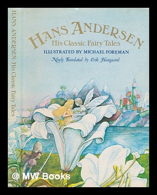 Item #274709 Hans Andersen, his classic fairy tales / from the new translation by Erik Haugaard ;...