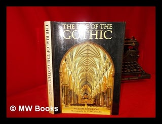 Item #274738 The rise of the Gothic / William Anderson ; photography by Clive Hicks. William...
