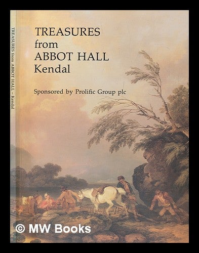Item #274973 Treasures from Abbot Hall, Kendal. Abbot Hall Art Gallery.