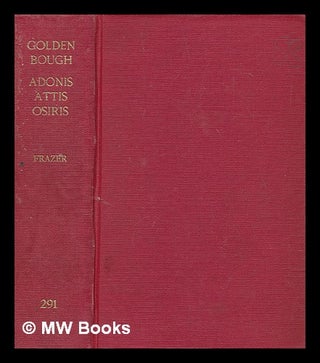 Item #275062 Adonis, Attis, Osiris : studies in the history of oriental religion / by J. G....