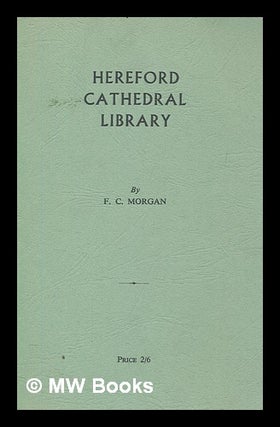 Item #275075 Hereford Cathedral library (including the 'Chained Library') : its history and...