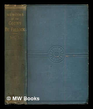 Item #275502 Memoirs of the Count de Falloux : from the French / Edited by C. B. Pitman: vol. I....