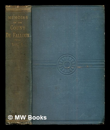 Item #275502 Memoirs of the Count de Falloux : from the French / Edited by C. B. Pitman: vol. I. Alfred-Frédéric-Pierre comte de Falloux du Coudray, Coulson Bell Pitman, ed.