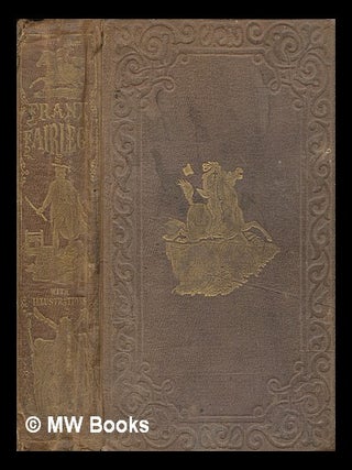 Item #275661 Frank Fairlegh : or, Scenes from the life of a private pupil / with thirty...