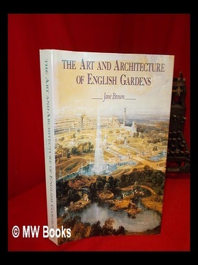 Item #275844 The Art and architecture of the English garden : designs for the garden from the...