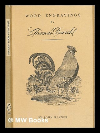 Item #276088 A Selection of engravings on wood / by Thomas Bewick ; with a note on him by John...