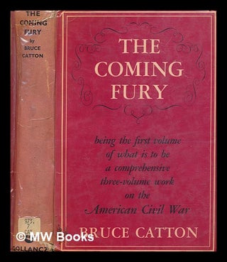 Item #276395 The coming fury / Bruce Catton ; E.B. Long, director of research. Bruce Catton