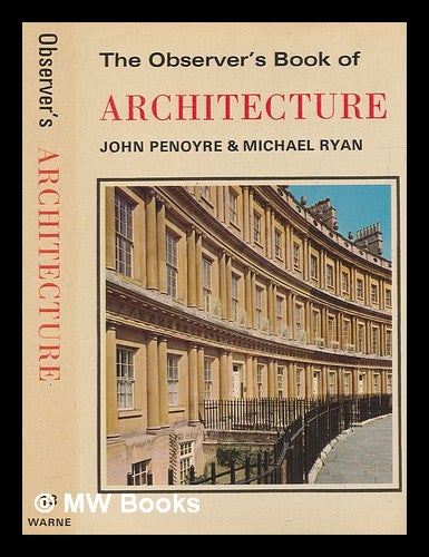 Item #276485 The observer's book of architecture / written and illustrated by John Penoyre and Michael Ryan ; foreword by F.R.S. Yorke. John Penoyre.