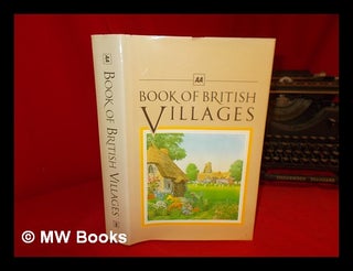 Item #276502 AA book of British villages : a guide to 700 of the most interesting and attractive...