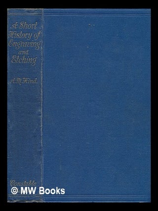 Item #276521 A short history of engraving & etching : for the use of collectors and students....
