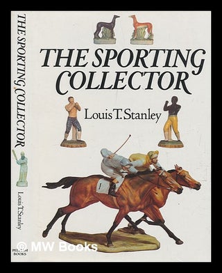 Item #276530 The sporting collector. Louis Thomas Stanley