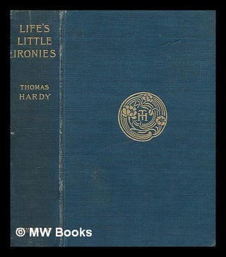 Item #276632 Life's little ironies : A set of tales with some colloquial sketches entitled a few...