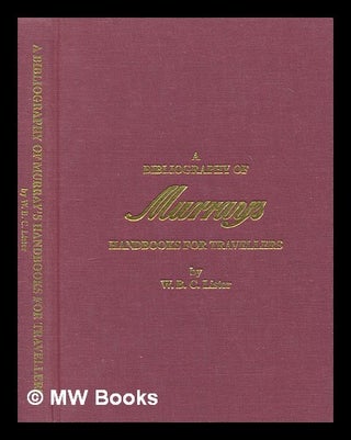 Item #276667 A bibliography of Murray's handbooks for travellers and biographies of authors,...