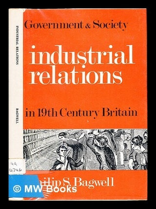Item #276867 Industrial relations. Philip Sidney Bagwell