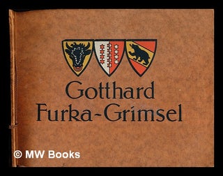 Item #277157 Gotthard Furka-Grimsel. Anonymous