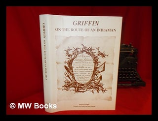 Item #277220 Griffin : on the route of an Indiaman. Franck Goddio