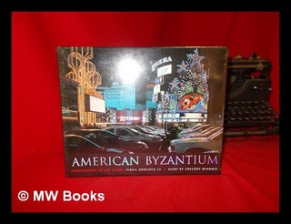 Item #277273 American Byzantium : Photographs of Las Vegas / by Virgil Hancock III ; with an...
