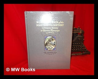 Item #277293 World railways of the nineteenth century : a pictorial history in Victorian...