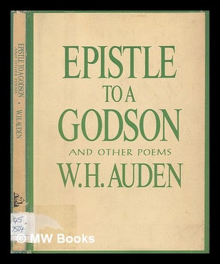 Item #277321 Epistle to a godson, and other poems. W. H. Auden, Wystan Hugh