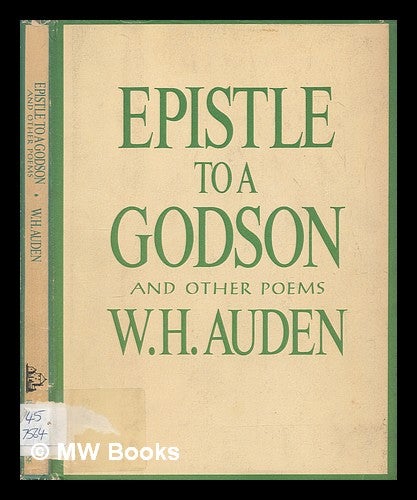 Item #277321 Epistle to a godson, and other poems. W. H. Auden, Wystan Hugh.