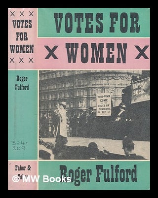Item #277348 Votes for women : the story of a struggle. Roger Fulford