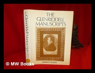 Item #277518 The Glenriddell manuscripts of Robert Burns; with an introduction and notes by...