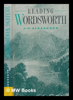 Item #277529 Reading Wordsworth. J. H. Alexander, John Huston