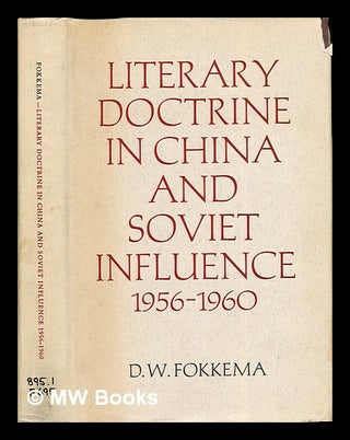 Item #277618 Literary doctrine in China and Soviet influence, 1956-1960. Douwe Wessel . Chen...