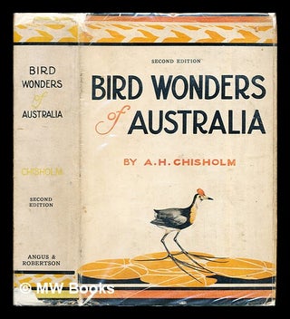 Item #277642 Bird wonders of Australia. Alec Hugh Chisholm