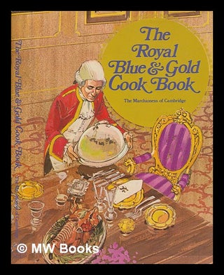 Item #277810 The royal blue and gold cook book. Dorothy Hastings Marchioness of Cambridge