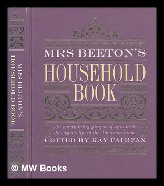 Item #277839 Mrs Beeton's household book / Isabella Beeton ; edited by Kay Fairfax. Beeton Mrs,...