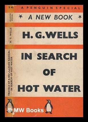 Item #277896 Travels of a republican radical in search of hot water / by H. G. Wells. H. G....