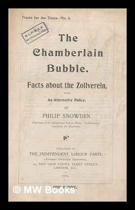 Item #278096 The Chamberlain bubble: facts about the Zollverein, with an alternative policy....