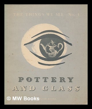 Item #278129 The things we see : Pottery & glass. Gordon Russell