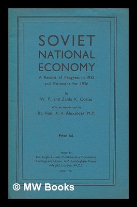 Item #278273 Soviet national economy : a record of progress in 1935 and estimates for 1936. W. P....