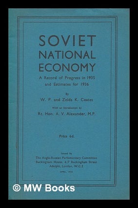 Item #278273 Soviet national economy : a record of progress in 1935 and estimates for 1936. W. P....