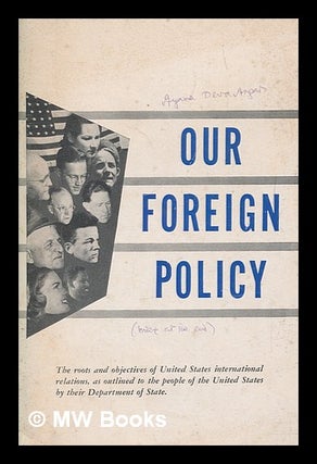 Item #278582 Our foreign policy. United States. Dept. of State. Office of Public Affairs