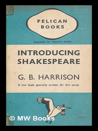 Item #278662 Introducing Shakespeare. G. B. Harrison