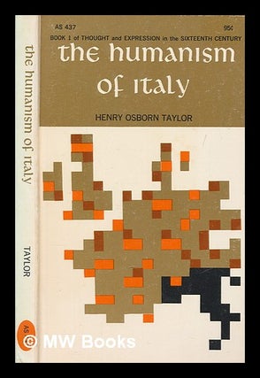 Item #278735 The humanism of Italy. Henry Osborn Taylor