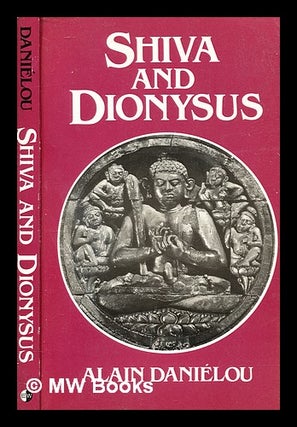 Item #279426 Shiva and Dionysus. Alain Daniélou