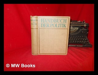 Item #279582 Handbuch der Politik / I, Die Grundlagen der Politik. Gerhard Anschütz