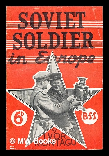 Item #279643 Soviet soldier in Europe. Ivor Goldsmid Samuel Montagu.