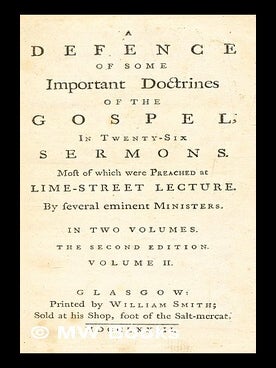 Item #279648 A defence of some important doctrines of the Gospel : in twenty-six sermons. Most of...