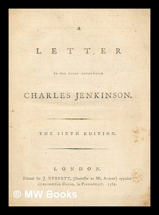 Item #279765 A letter to the Right Honourable Charles Jenkinson. John Almon