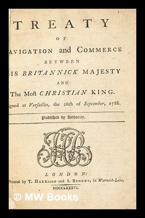 Item #279766 Treaty of Navigation and Commerce between His Britannick Majesty and the most...