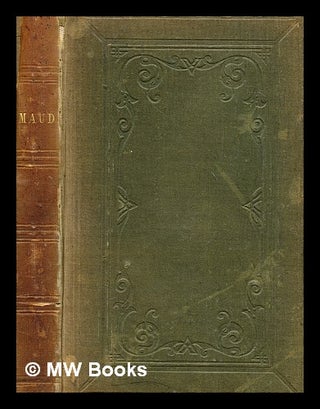Item #279798 Maud : and other poems. Alfred Tennyson Baron Tennyson
