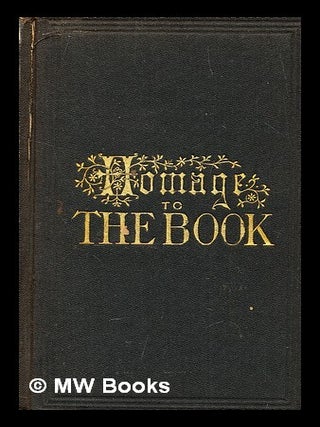 Item #279852 Homage of eminent persons to the Book. Samuel W. Bailey