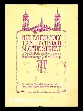 Item #280019 A Plea For Holy Trinity Church Sloane Street by Sir John Betjeman, poet laureate...