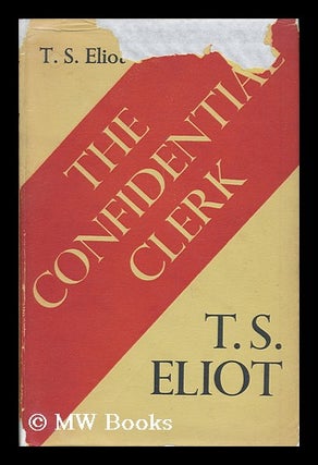 Item #28006 The Confidential Clerk : a Play. Thomas Stearns Eliot
