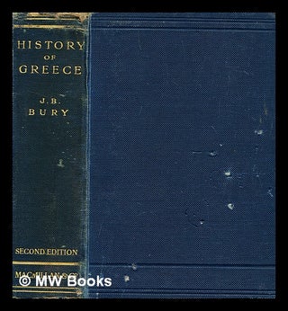 Item #280122 A history of Greece to the death of Alexander the Great / by J.B. Bury ; with maps...